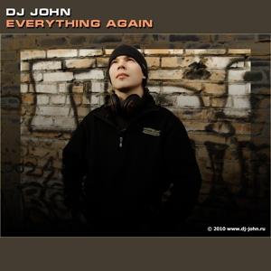 DJ John - Everything Again