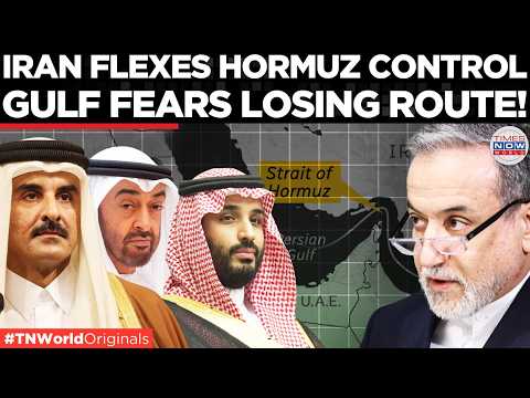 GULF FEARS IRAN: Tehran's Control on Hormuz Sparks Alarm; US-Israel Shifted Power? | US-Iran War