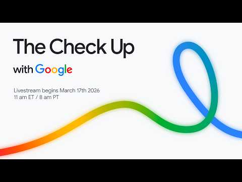 The Check Up with Google 2026