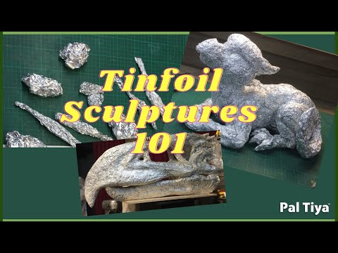 Tin foil sculptures 101 (simple yet sophisticated) 😉