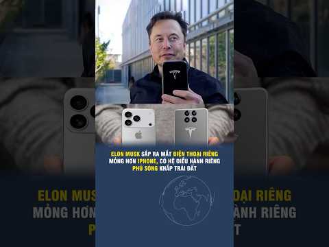 ELON MUSK SẮP RA MẮT ĐIỆN THOẠI RIÊNG MỎNG HƠN IPHONE, CÓ HỆ ĐIỀU HÀNH RIÊNG, PHỦ SÓNG KHẮP TRÁI ĐẤT