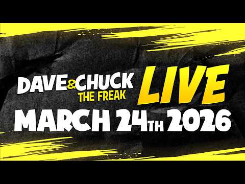 Tuesday, March 24th 2026 Dave and Chuck the Freak LIVE