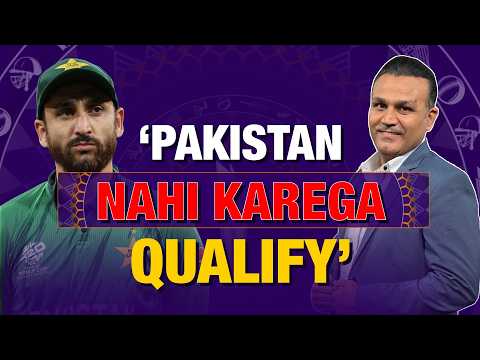 Pakistan नहीं कर सकेगा semis के लिए qualify: Virrender Sehwag