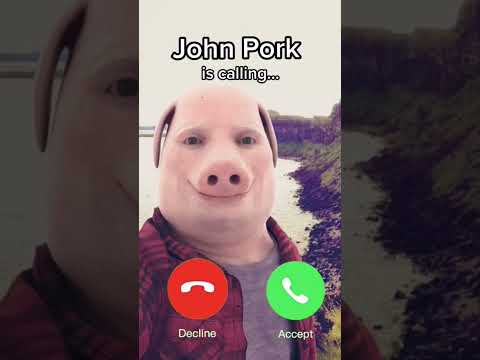 John pork is calling...