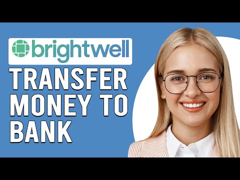 How To Transfer Money From Brightwell To Bank Account (How To Send Money From Brightwell Payments)