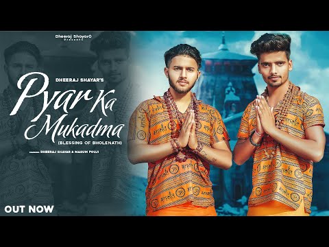 PYAR KA MUKADMA(BLESSING OF BHOLENATH OFFICIAL VEDIO) |DHEERAJ SHAYAR | MASUM FOUJI | new song 2023