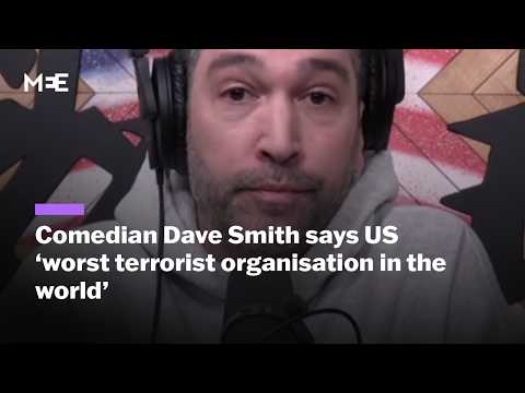 Comedian Dave Smith says US ‘worst terrorist organisation in the world’