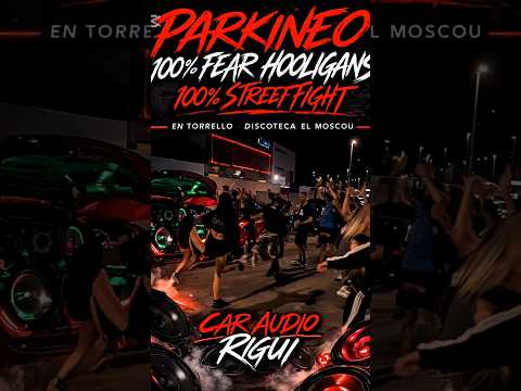 PARKINEO HARDCORE en Torrelló 🔊 100% Fear Hooligans | 100% Streetfight Dancers | Car Audio Rigui