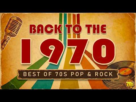 Back To The 70s - 70s Music Greatest Hits - Oldies But Goodies - Best of 70s Pop &amp; Rock