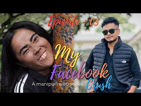 My Facebook Crush ✨|| Episode :03 || A manipuri web seires 