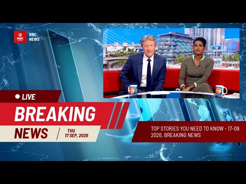 BBC News Today: Top Stories You Need to Know 17-09-2026 Breaking News