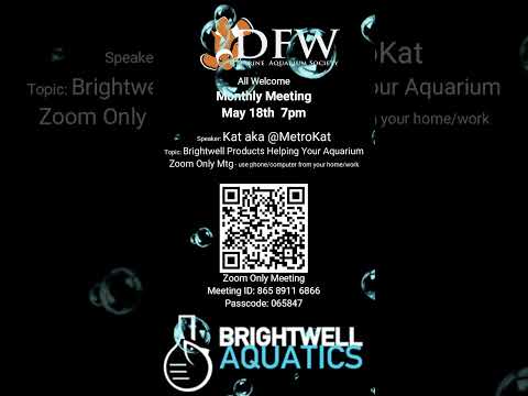 Thurs May 18 7pm Brightwell Products Helping Your Aquarium by MetroKat for hobby club DFWMAS