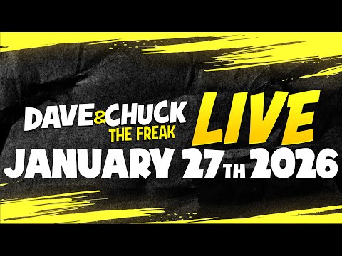 Tuesday, January 27th 2026 Dave and Chuck the Freak LIVE