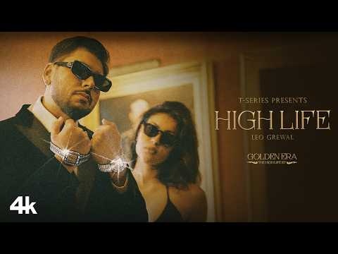 HighLife (Official Music Video) | Leo Grewal | Golden Era – The High Life