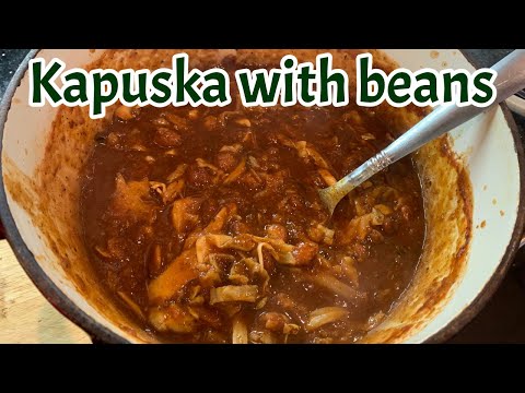 Use up Cabbage! Kapuska (Cabbage Stew) with Beans: Recipes UK