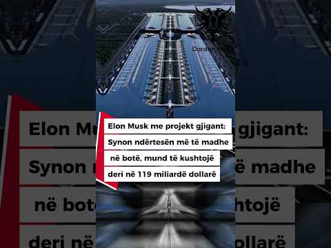 Elon Musk me projekt gjigant: Synon ndërtesën më të madhe në botë, mund të kushtojë deri në 119 mili